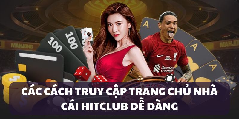 trang-chu-hitclub-cach-truy-cap