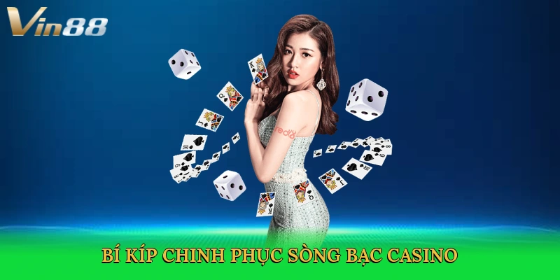 bi-kip-chinh-phuc-song-bac-casino-4