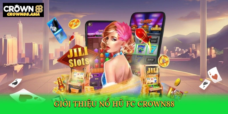 gioi-thieu-no-hu-fc-crown88-2