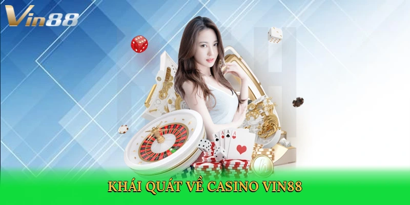 khai-quat-ve-casino-vin88-2