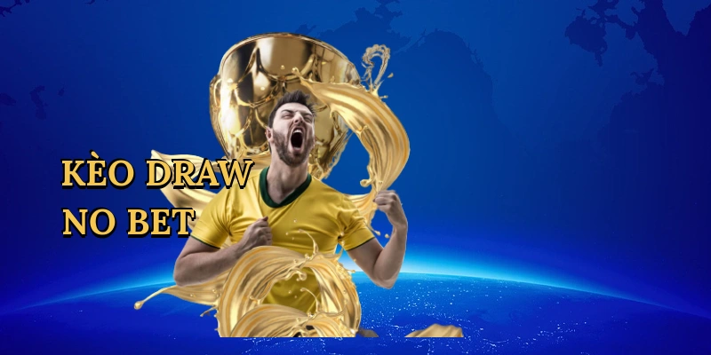 Kèo Draw No Bet