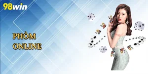 Phỏm Online – Thống Lĩnh Bàn Cược Truyền Thống Tại 98win