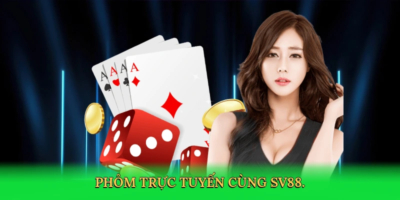 Cách Chơi Phỏm: Bí Quyết Thắng Cùng SV88
