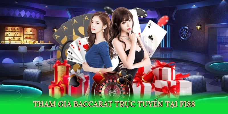 Tham gia baccarat trực tuyến tại FI88