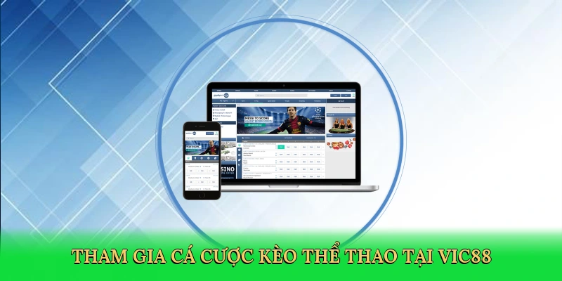 Tham gia cá cược kèo thể thao tại Vic88