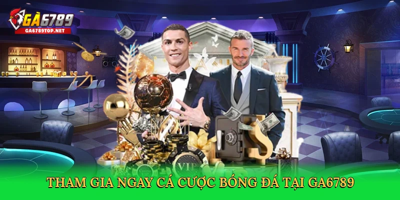 Tham gia ngay cá cược bóng đá tại GA6789