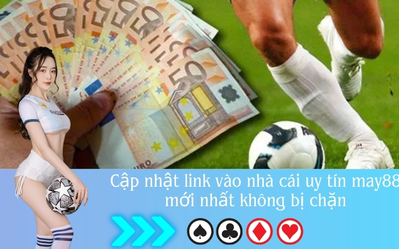 Cập nhật link vào nhà cái uy tín may88 mới nhất không bị chặn
