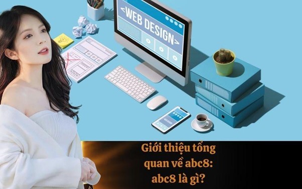 Giới thiệu tổng quan về abc8