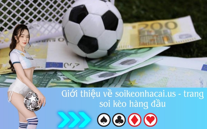 Giới thiệu về soikeonhacai.us - trang soi kèo hàng đầu