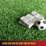 Hướng Dẫn Chơi Kèo Chấp Bóng Đá Online