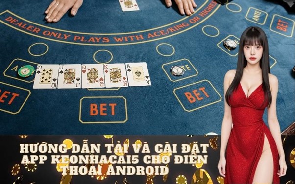 Hướng dẫn tải và cài đặt app Keonhacai5 cho điện thoại Android