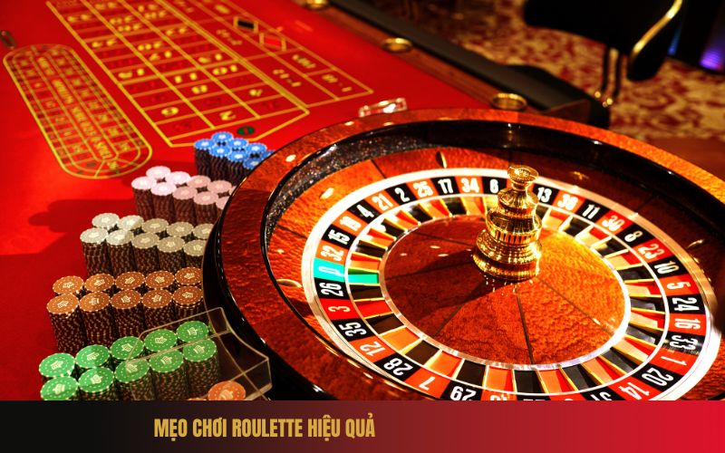 Mẹo Chơi Roulette Hiệu Quả