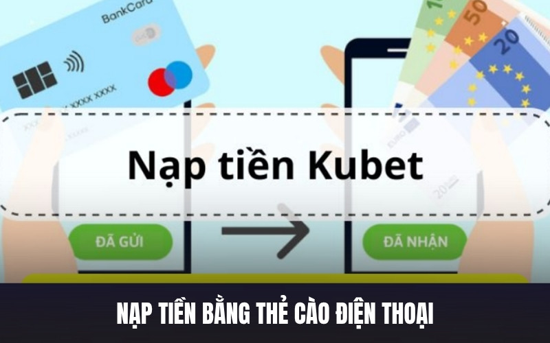 Cách Nạp Tiền Vào Tài Khoản Kubet11 Nhanh Chóng Và An Toàn