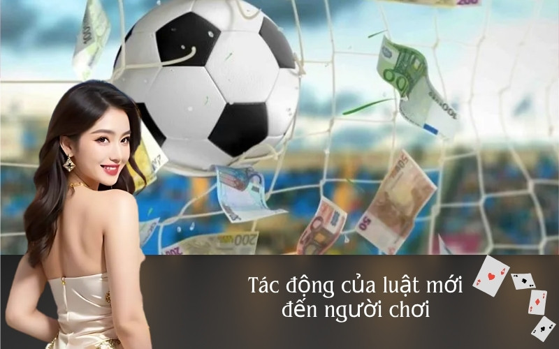 Tác động của luật mới đến người chơi