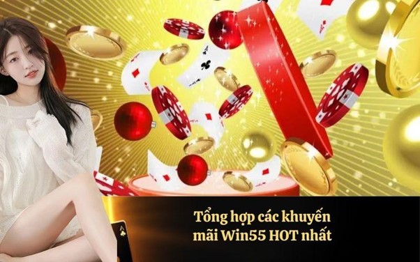 Tổng hợp các khuyến mãi Win55 HOT nhất
