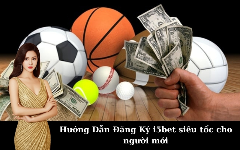 Hướng Dẫn Đăng Ký i5bet siêu tốc cho người mới