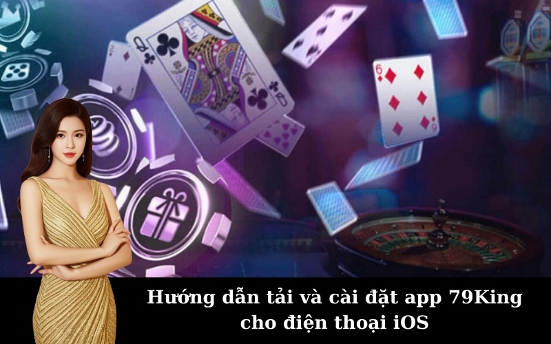 Cách tải app 79King về điện thoại iOS và Android 2025
