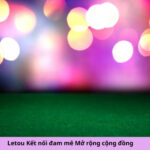 Letou Kết nối đam mê Mở rộng cộng đồng