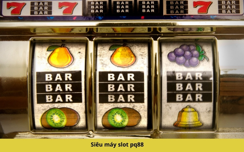 Siêu máy slot pq88