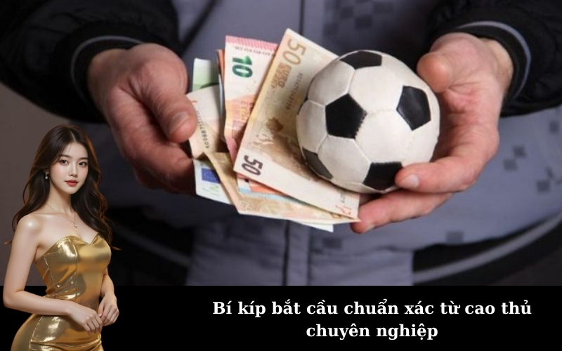 Bí kíp bắt cầu chuẩn xác từ cao thủ chuyên nghiệp