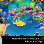 Khai Phá Sức Mạnh Của Các Loại súng bắn cá cao cấp