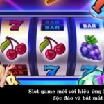 Slot game mới với hiệu ứng hình ảnh độc đáo và bắt mắt