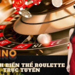 So sánh các biến thể Roulette trực tuyến