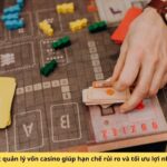 Bí quyết quản lý vốn casino giúp hạn chế rủi ro và tối ưu lợi nhuận